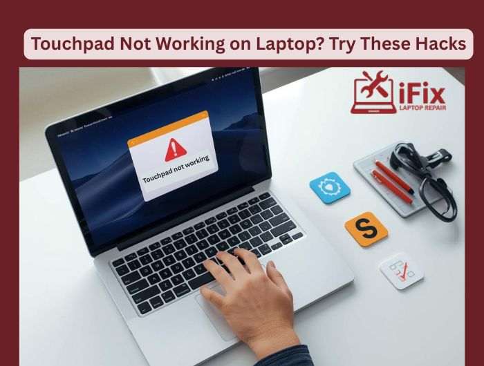 Touchpad Not Working on Laptop